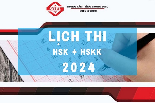 Lịch thi HSK - HSKK 2024 cập nhật mới nhất chính...