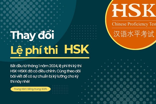 Điều chỉnh lệ phí thi HSK - HSKK năm 2024 tại Việt Nam
