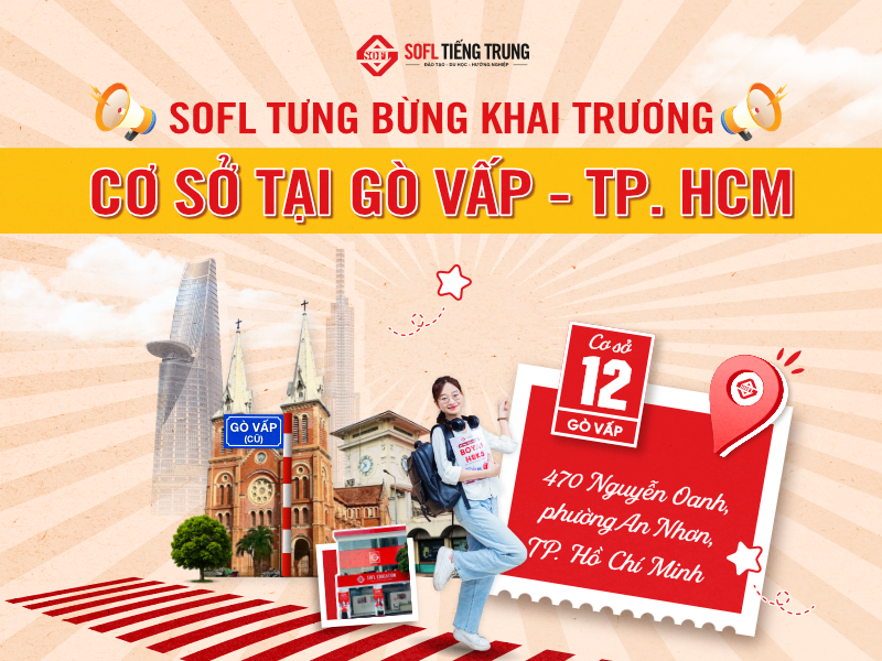 Trung tâm tiếng Trung SOFL ưu đãi tưng bừng mừng khai trương cơ sở Gò Vấp, TPHCM