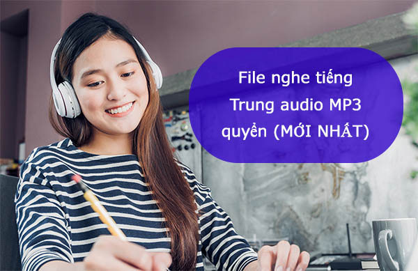 File nghe tiếng Trung audio MP3 quyển (MỚI NHẤT)